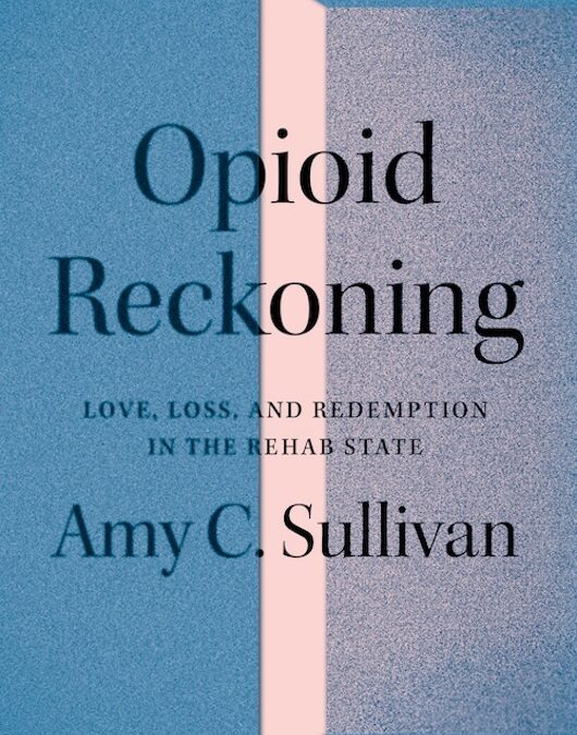 Reckoning with Opioids in the Land of 10,000 Rehabs